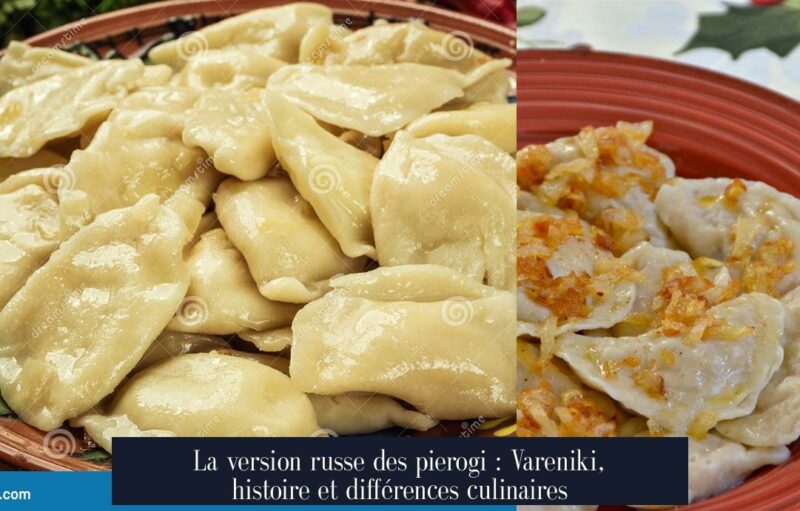 La version russe des pierogi : Vareniki, histoire et différences culinaires