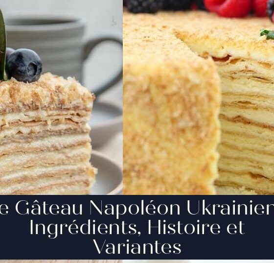 Le Gâteau Napoléon Ukrainien : Ingrédients, Histoire et Variantes