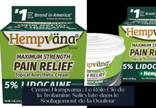 Crème Hempvana : Le Rôle Clé de la Trolamine Salicylate dans le Soulagement de la Douleur