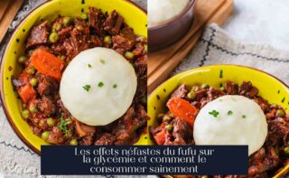 Les effets néfastes du fufu sur la glycémie et comment le consommer sainement