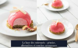 La base des entremets : génoise, alternatives et couches savoureuses