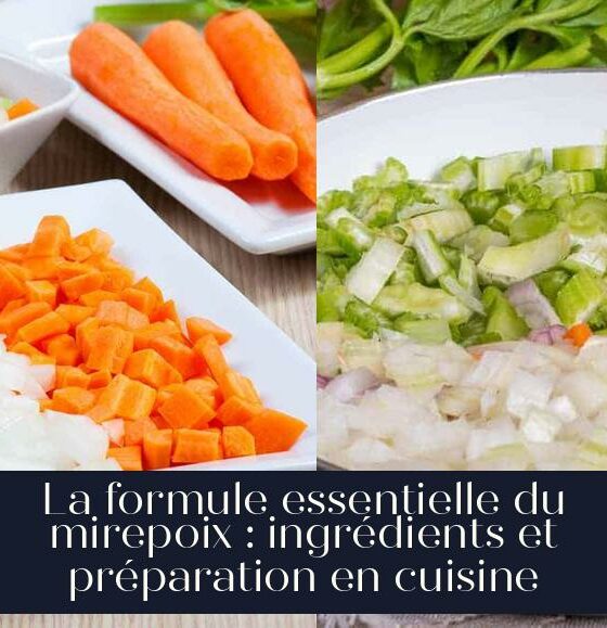 La formule essentielle du mirepoix : ingrédients et préparation en cuisine