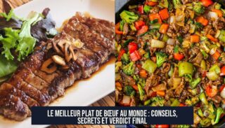 Le meilleur plat de bœuf au monde : conseils, secrets et verdict final