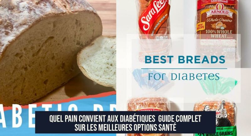 Quel pain convient aux diabétiques Guide complet sur les meilleures options santé