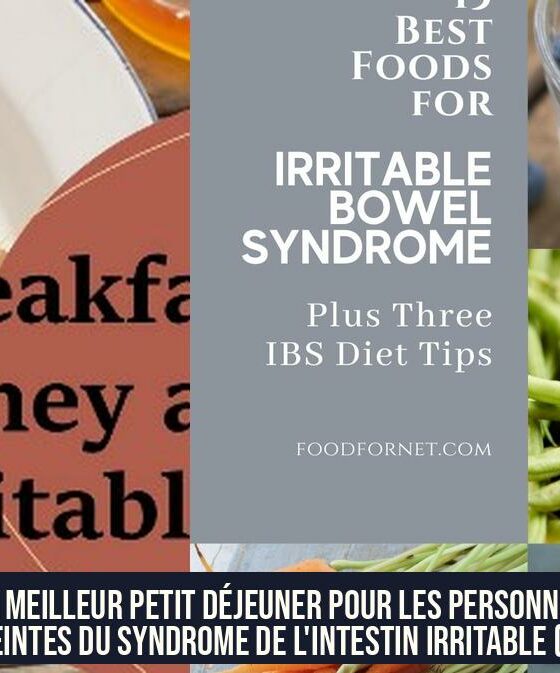 Le meilleur petit déjeuner pour les personnes atteintes du syndrome de l'intestin irritable (IBS)