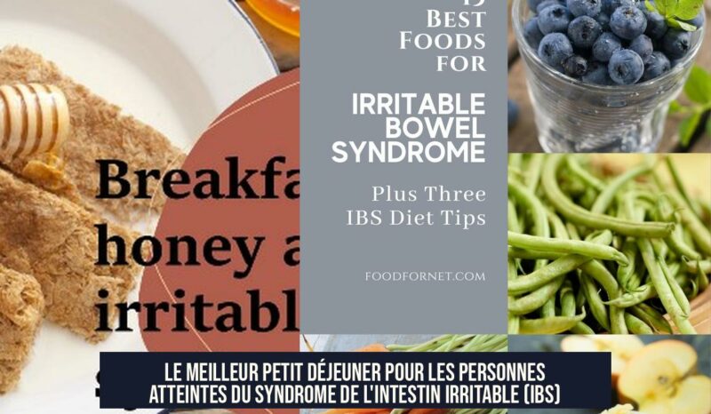 Le meilleur petit déjeuner pour les personnes atteintes du syndrome de l'intestin irritable (IBS)