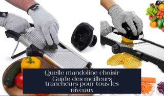 Quelle mandoline choisir Guide des meilleurs trancheurs pour tous les niveaux