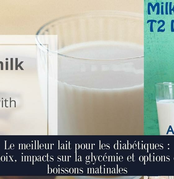 Le meilleur lait pour les diabétiques : choix, impacts sur la glycémie et options de boissons matinales