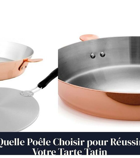 Quelle Poêle Choisir pour Réussir Votre Tarte Tatin