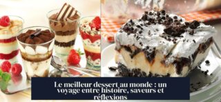 Le meilleur dessert au monde : un voyage entre histoire, saveurs et réflexions