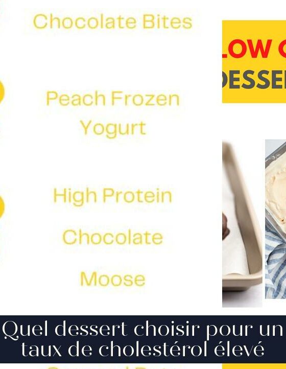 Quel dessert choisir pour un taux de cholestérol élevé