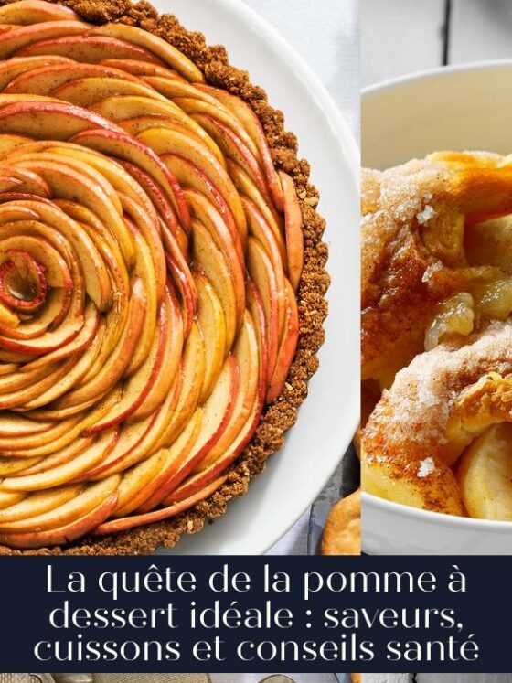 La quête de la pomme à dessert idéale : saveurs, cuissons et conseils santé