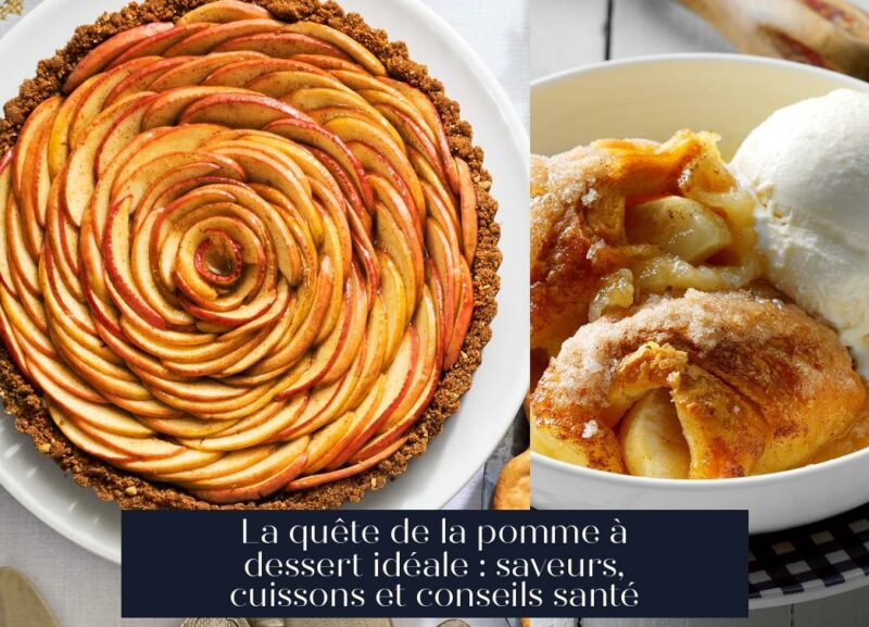 La quête de la pomme à dessert idéale : saveurs, cuissons et conseils santé