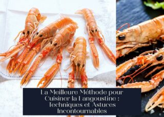 La Meilleure Méthode pour Cuisiner la Langoustine : Techniques et Astuces Incontournables
