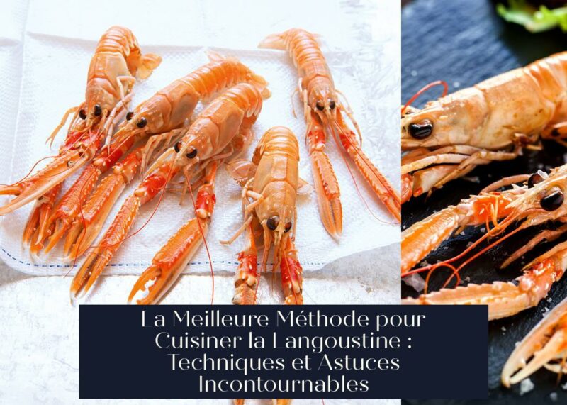 La Meilleure Méthode pour Cuisiner la Langoustine : Techniques et Astuces Incontournables