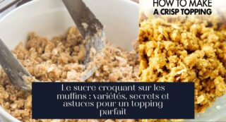 Le sucre croquant sur les muffins : variétés, secrets et astuces pour un topping parfait