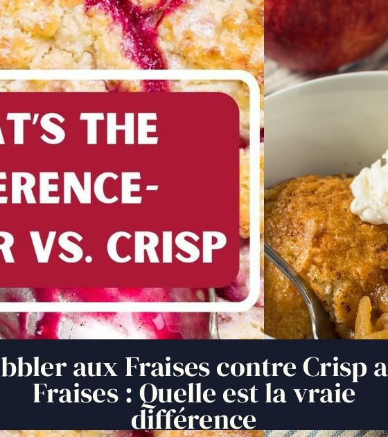 Cobbler aux Fraises contre Crisp aux Fraises : Quelle est la vraie différence