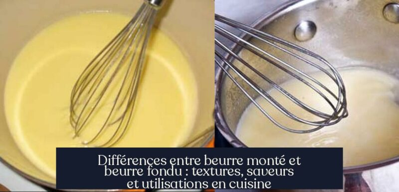 Différences entre beurre monté et beurre fondu : textures, saveurs et utilisations en cuisine