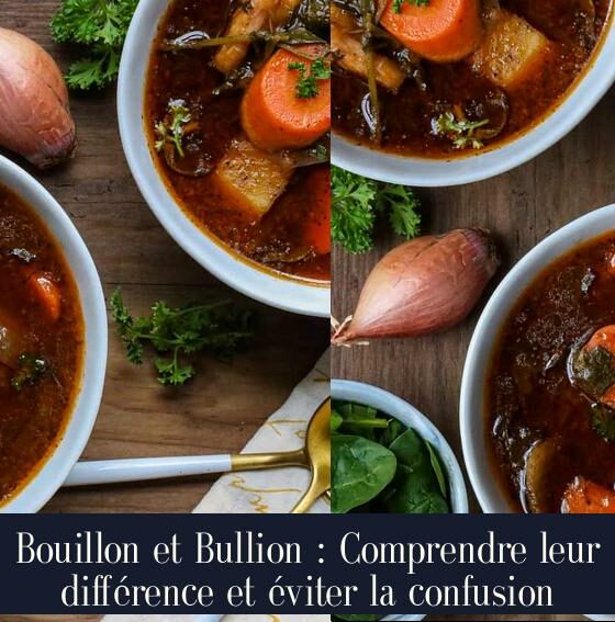 Bouillon et Bullion : Comprendre leur différence et éviter la confusion
