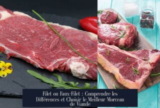 Filet ou Faux-Filet : Comprendre les Différences et Choisir le Meilleur Morceau de Viande