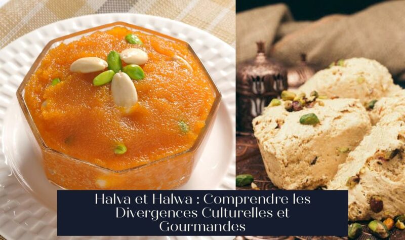 Halva et Halwa : Comprendre les Divergences Culturelles et Gourmandes