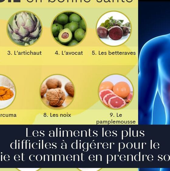 Les aliments les plus difficiles à digérer pour le foie et comment en prendre soin
