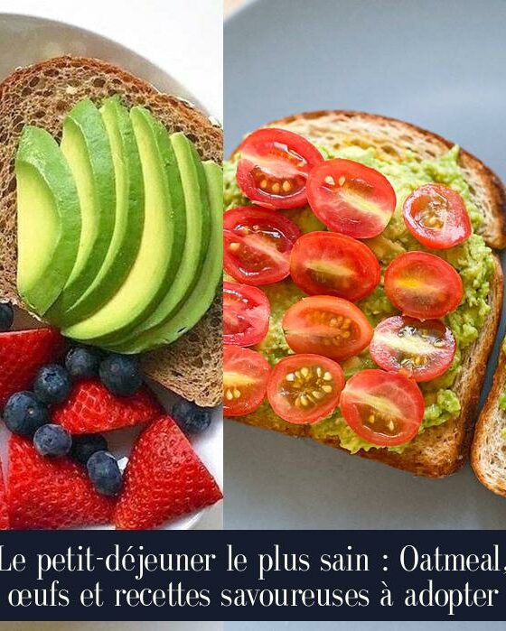 Le petit-déjeuner le plus sain : Oatmeal, œufs et recettes savoureuses à adopter