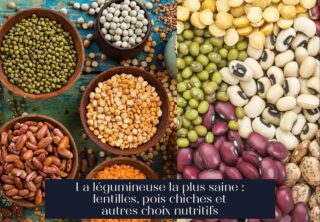 La légumineuse la plus saine : lentilles, pois chiches et autres choix nutritifs