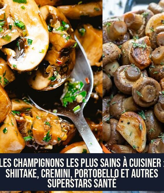 Les champignons les plus sains à cuisiner : Shiitake, Cremini, Portobello et autres superstars santé