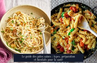 Le guide des pâtes saines : types, préparation et bienfaits pour la santé