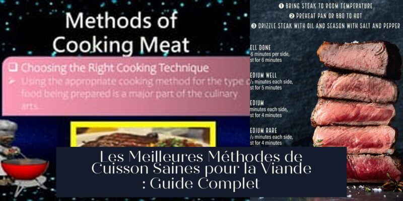 Les Meilleures Méthodes de Cuisson Saines pour la Viande : Guide Complet