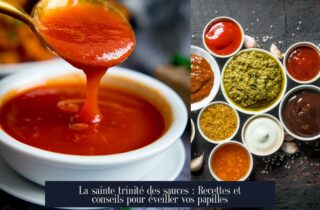 La sainte trinité des sauces : Recettes et conseils pour éveiller vos papilles