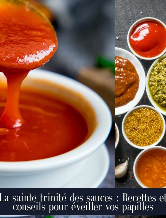 La sainte trinité des sauces : Recettes et conseils pour éveiller vos papilles