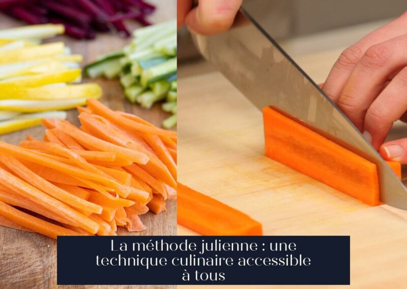 La méthode julienne : une technique culinaire accessible à tous