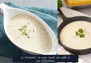 La béchamel : la sauce royale aux mille et une utilisations