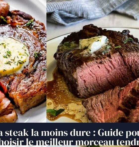 La steak la moins dure : Guide pour choisir le meilleur morceau tendre