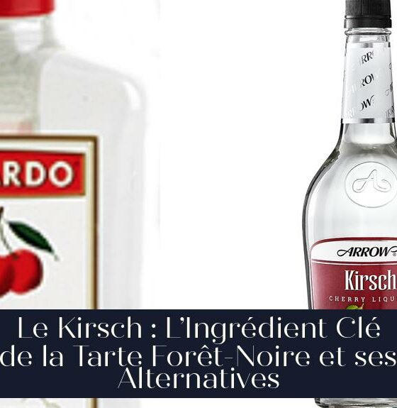 Le Kirsch : L’Ingrédient Clé de la Tarte Forêt-Noire et ses Alternatives