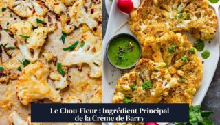 Le Chou-Fleur : Ingrédient Principal de la Crème de Barry