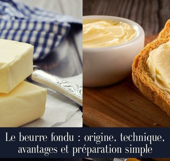 Le beurre fondu : origine, technique, avantages et préparation simple