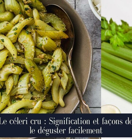 Le céleri cru : Signification et façons de le déguster facilement