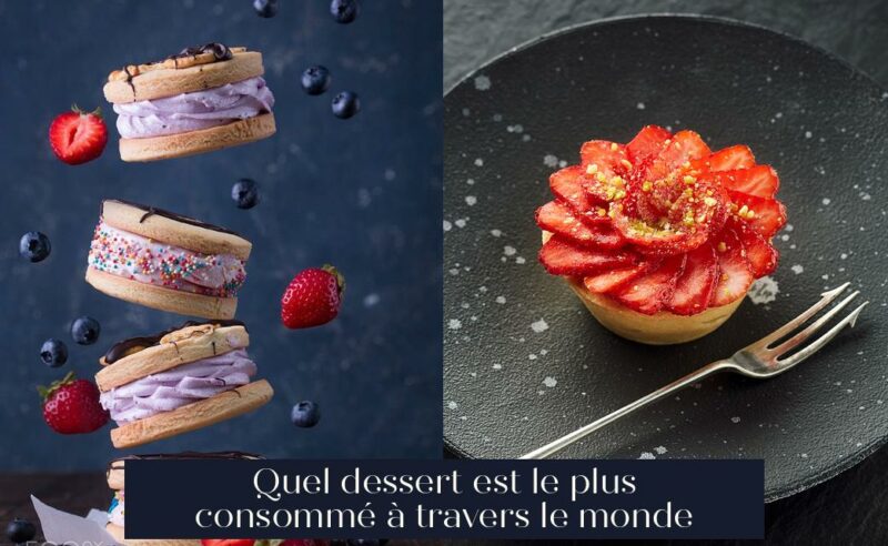 Quel dessert est le plus consommé à travers le monde