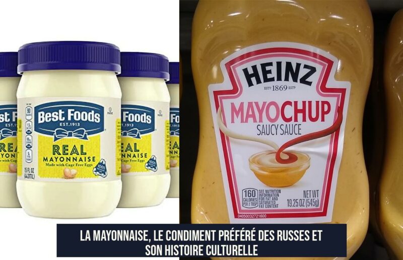 La Mayonnaise, le Condiment Préféré des Russes et son Histoire Culturelle