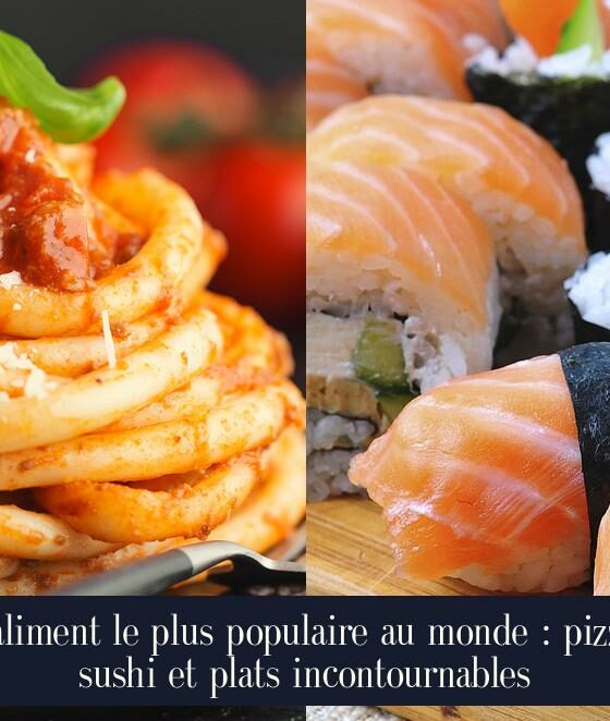 L'aliment le plus populaire au monde : pizza, sushi et plats incontournables