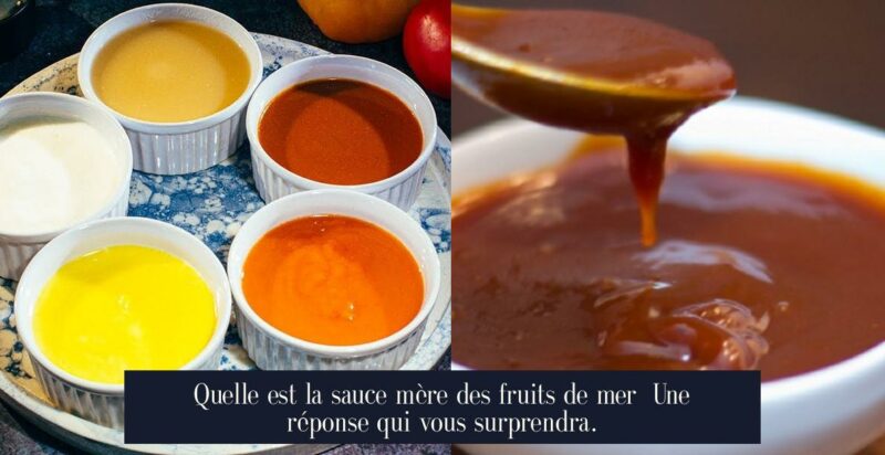 Quelle est la sauce mère des fruits de mer Une réponse qui vous surprendra.