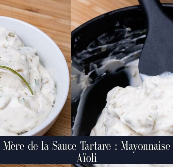 La Mère de la Sauce Tartare : Mayonnaise ou Aïoli