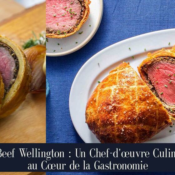 Le Beef Wellington : Un Chef-d'œuvre Culinaire au Cœur de la Gastronomie