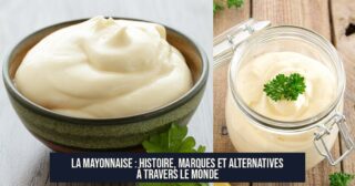 La mayonnaise : Histoire, marques et alternatives à travers le monde