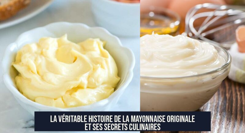 La véritable histoire de la mayonnaise originale et ses secrets culinaires