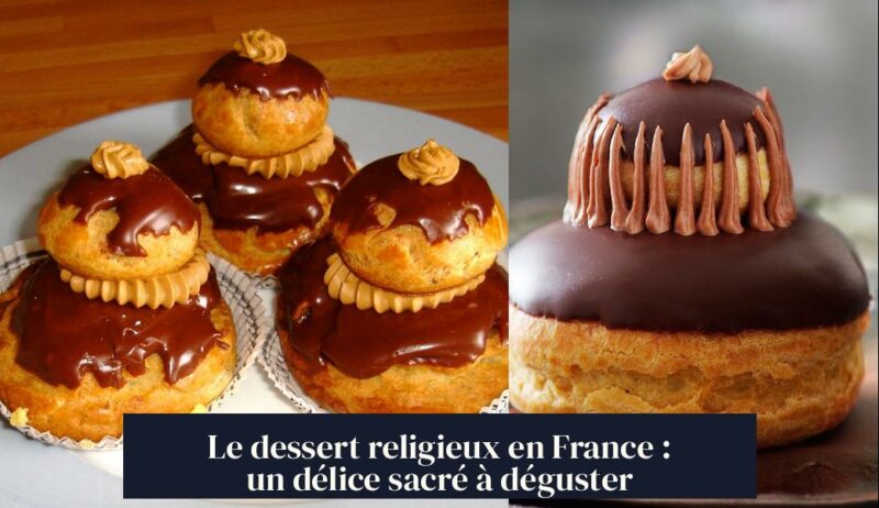 Le dessert religieux en France : un délice sacré à déguster