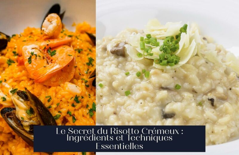 Le Secret du Risotto Crémeux : Ingrédients et Techniques Essentielles